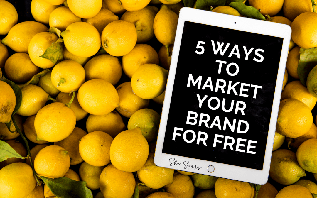 5 Ways to Market Your Brand for Free